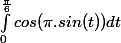 \int_{0}^{\frac{\pi}{6}}{cos(\pi.sin(t))dt